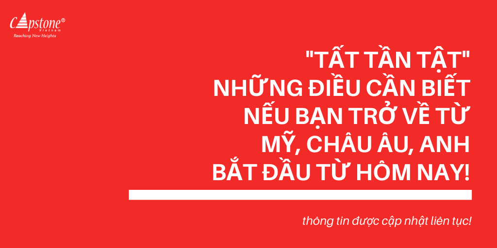 Tất tần tật những điều cần biết nếu bạn trở về từ Mỹ, châu Âu, Anh bắt đầu từ hôm nay!